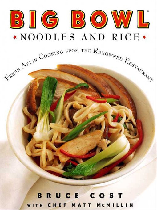 Title details for Big Bowl Noodles and Rice by Bruce Cost - Available